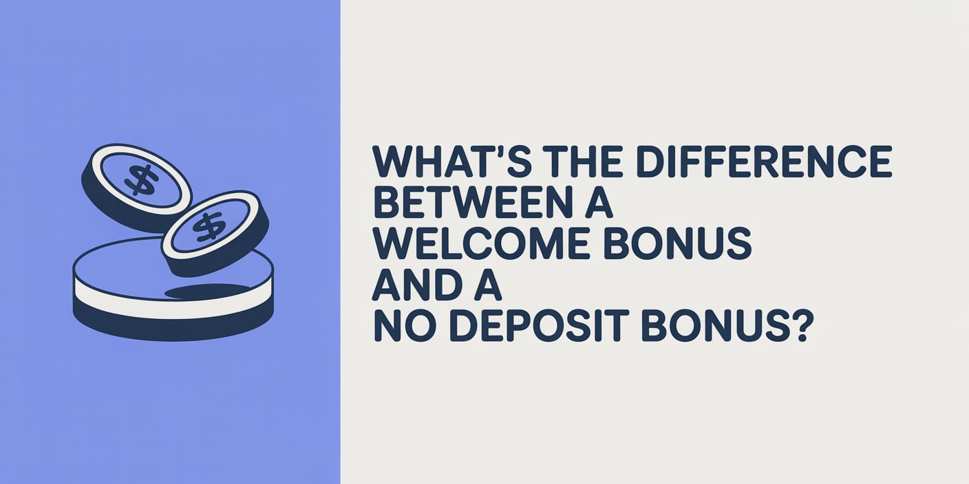 What's the Difference Between a Welcome Bonus and a No Deposit Bonus?